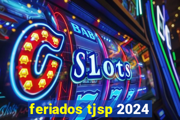 feriados tjsp 2024